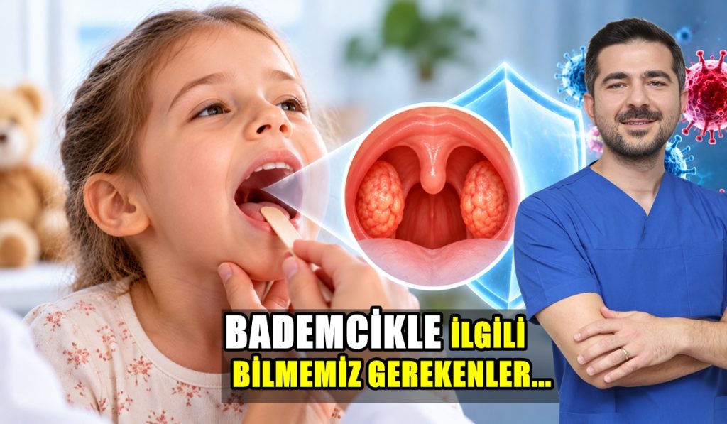 Op. Dr. Sorkun: Bademcikleri Aldırmak Bağışıklığı Düşürmez...
