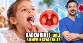 Op. Dr. Sorkun: Bademcikleri Aldırmak Bağışıklığı Düşürmez...