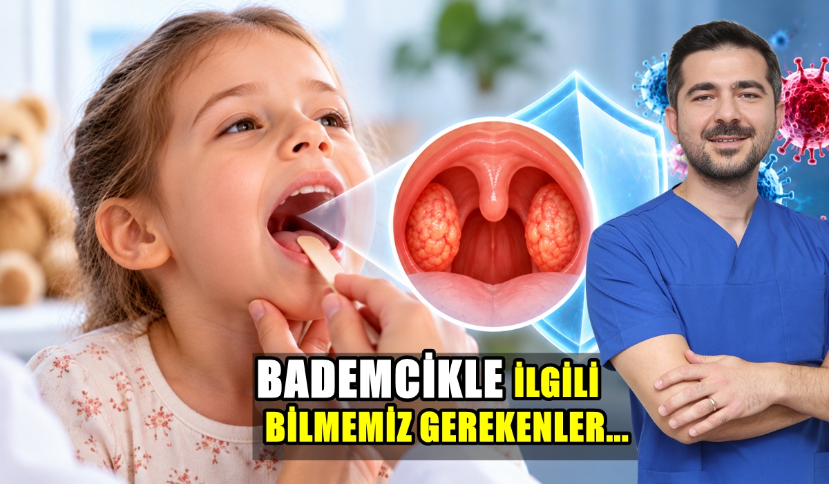 Op. Dr. Sorkun: Bademcikleri Aldırmak Bağışıklığı Düşürmez…